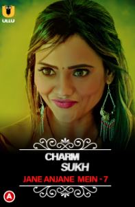 CharmSukh Jane Anjane Mein 7 Hindi Ullu Web Series Download 480p 720p Mp4Moviez Filmyzilla